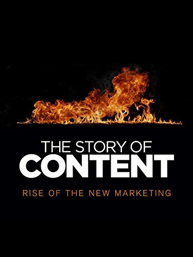 The Story of Content: Rise of the New Marketing