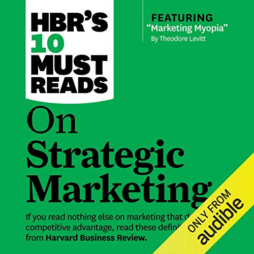 HBR’s 10 Must Reads on Strategic Marketing