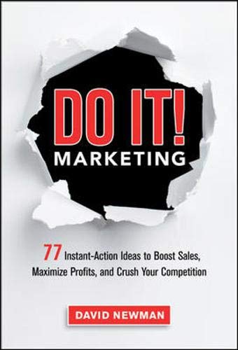 Do It! Marketing: 77 Instant-Action Ideas to Boost Sales, Maximize Profits, and Crush Your Competition