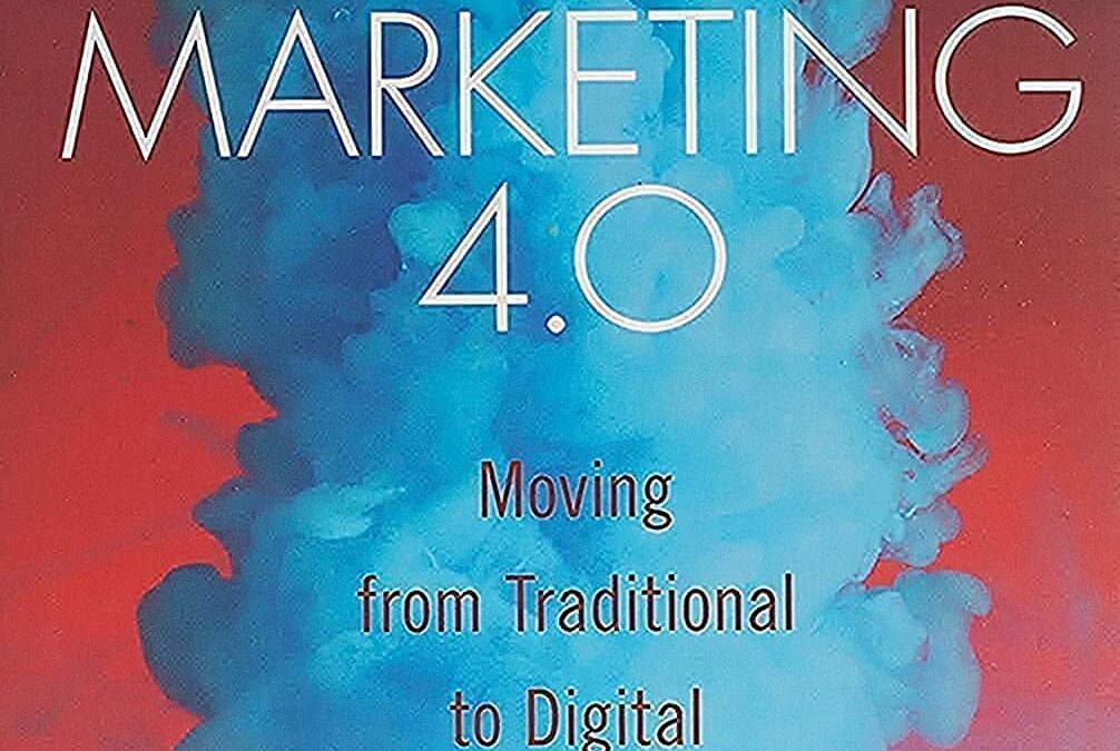 Marketing 4.0: Moving from Traditional to Digital