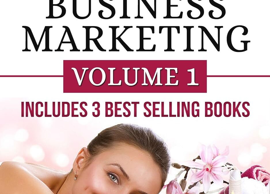 Massage & Spa Business Marketing: Volume One  Includes 3 books – 1.  Boost Profits  2. Don’t Leave Money On The Table   3.  Double Your Holiday Gift Card Sales