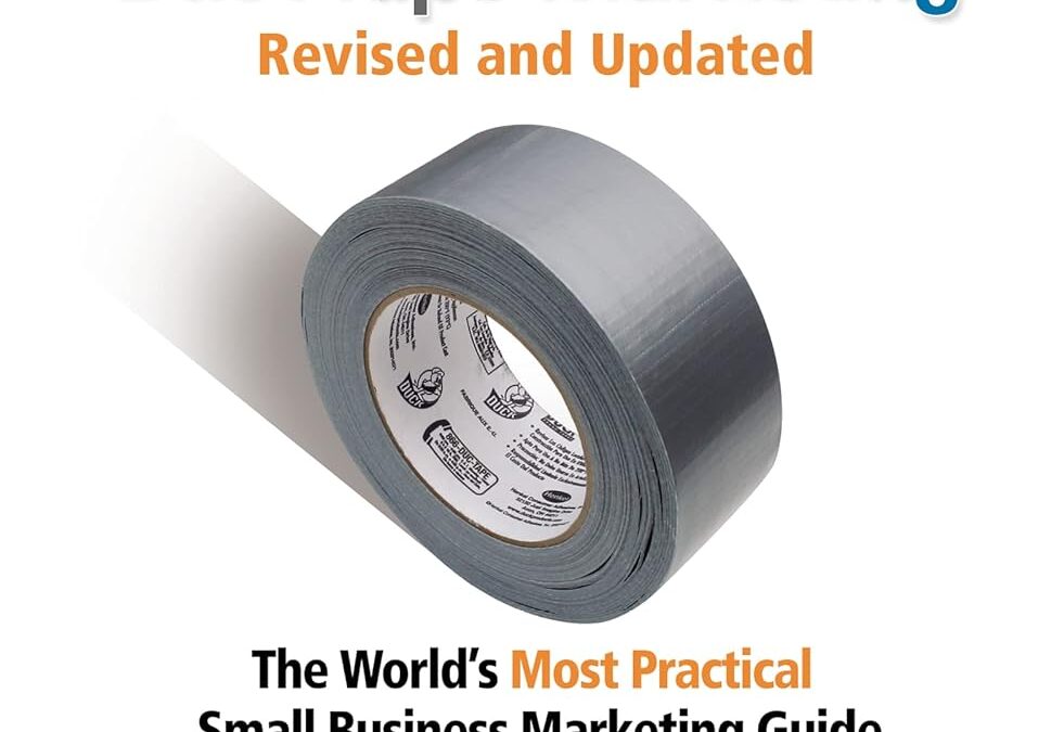 Duct Tape Marketing Revised and   Updated: The World’s Most Practical Small Business Marketing Guide