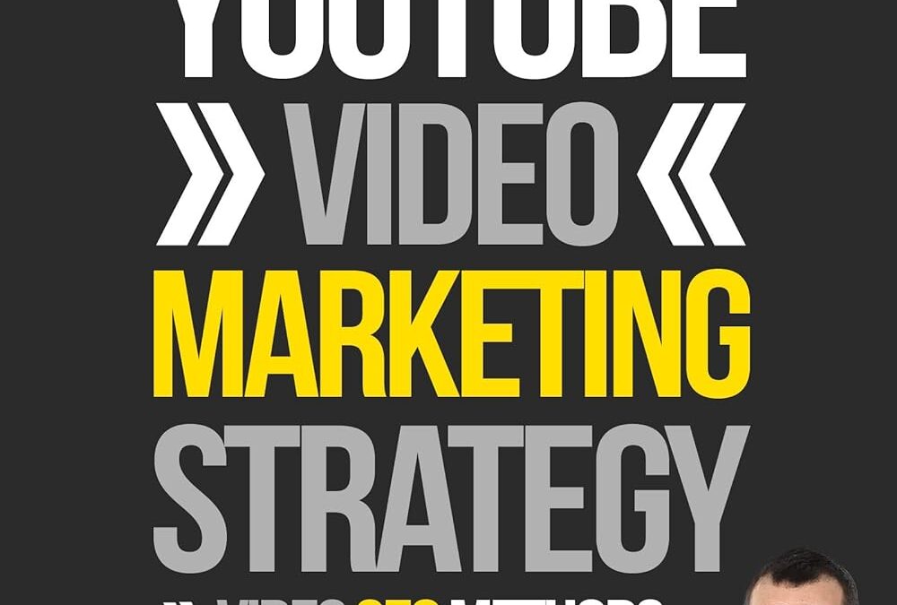 Expert YouTube Video Marketing Strategy: (Video SEO Methods To Grow Your Business Or Brand Online)