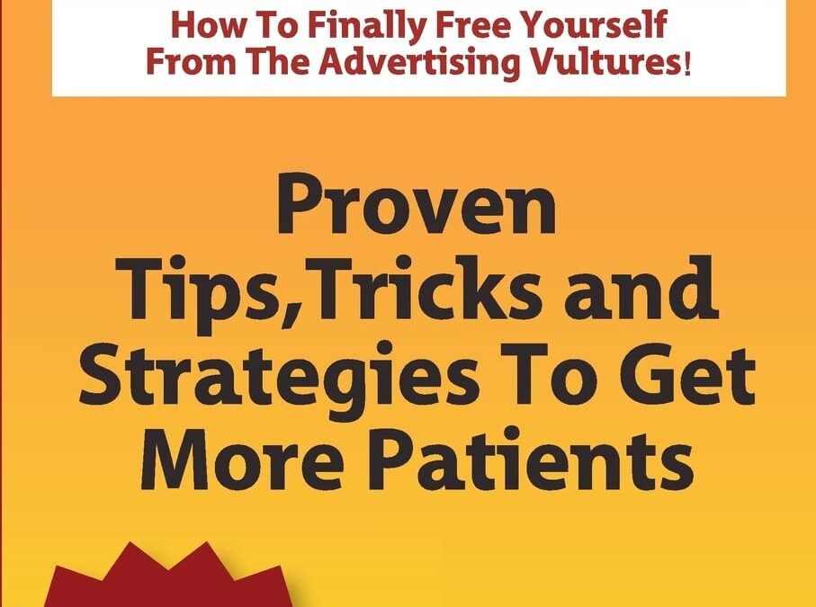 Chiropractor Marketing Secrets: Proven Tips, Tricks and Strategies To Get More Patients.