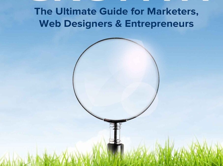 SEO for Growth: The Ultimate Guide for Marketers, Web Designers & Entrepreneurs