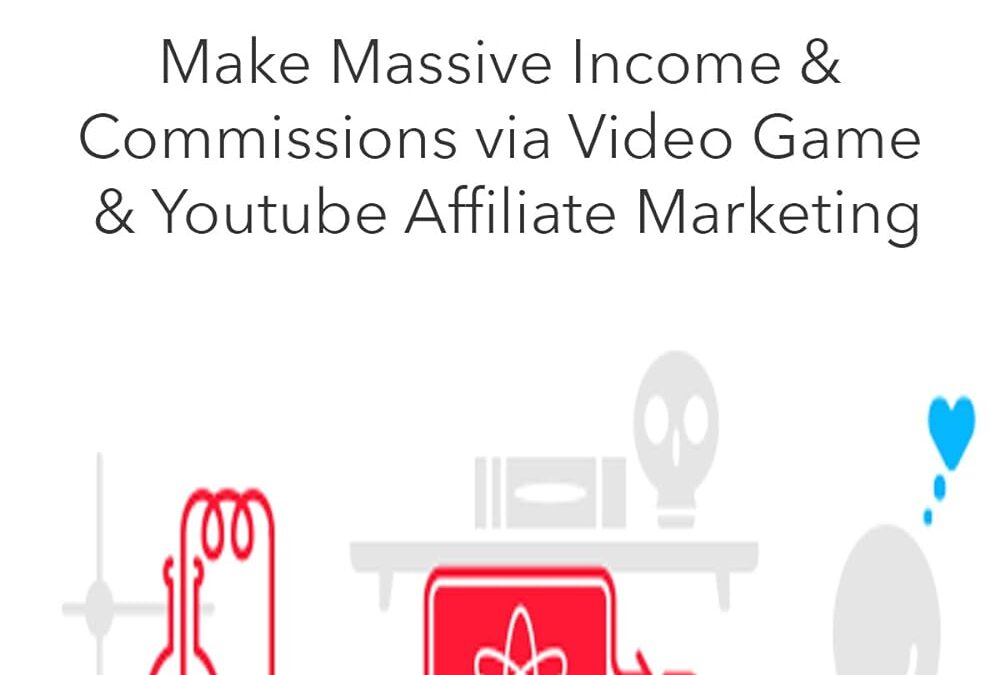 Video Marketing Explosion: Make Massive Income & Commissions via Video Game & Youtube Affiliate Marketing  (2 in 1 Book Book Bundle)