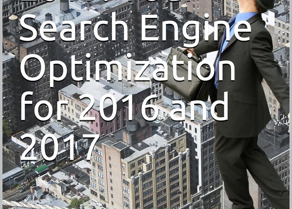 SEO The Eye-Opener 2016-2017: Your Search Engine Optimization for 2016 and 2017: Step-by-Step Guide on Improving Your Google Rankings Without Getting Penalized