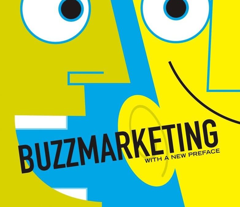 Buzzmarketing: Get People to Talk About Your Stuff