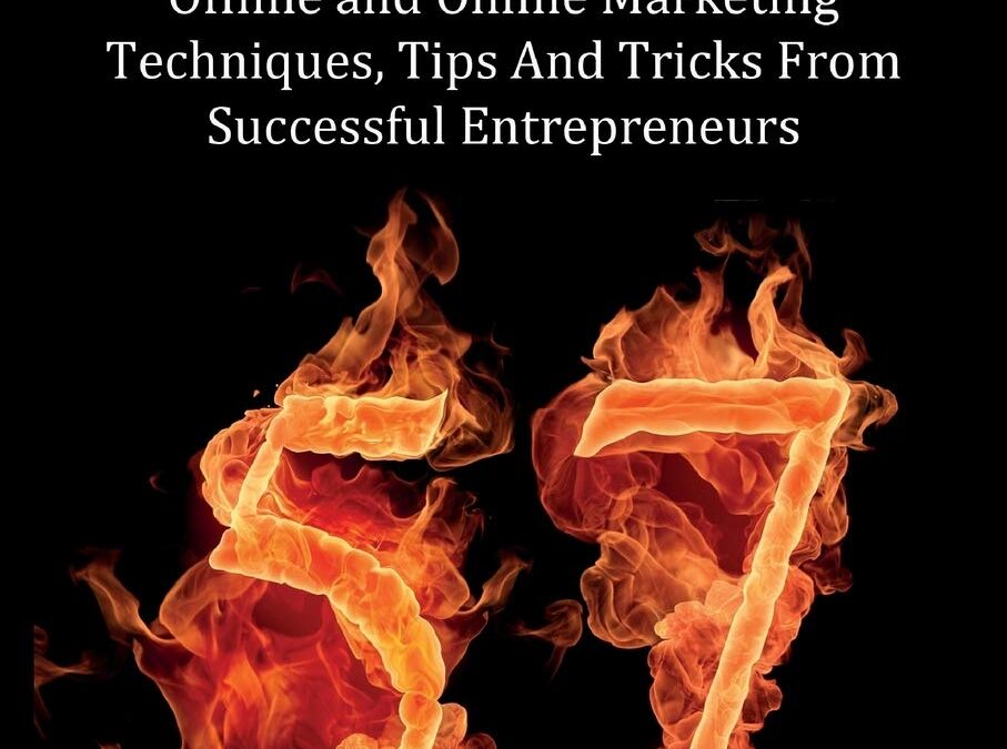 57 Hot Business Marketing Strategies: Offline and Online Marketing Techniques, Tips and Tricks from Successful Entrepreneurs