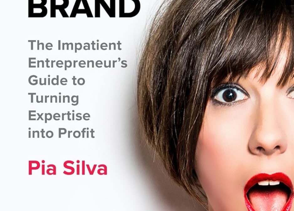 Badass Your Brand: The Impatient Entrepreneur’s Guide to Turning Expertise into Profit