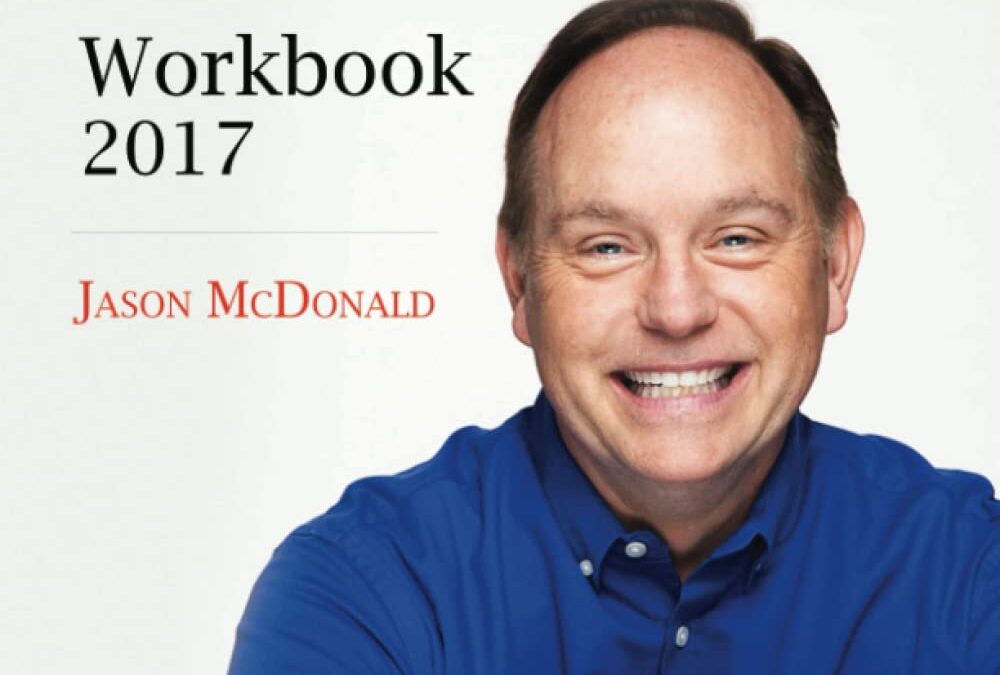 Social Media Marketing Workbook: 2017 Edition – How to Use Social Media for Business